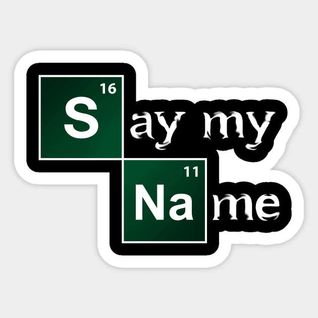 Say my name Sticker by Macroart